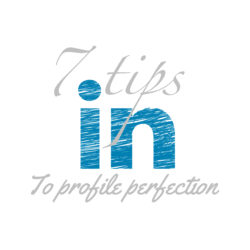 7 Tips to LinkedIn Profile Perfection