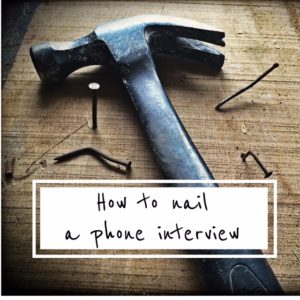 How to Nail a Phone Interview