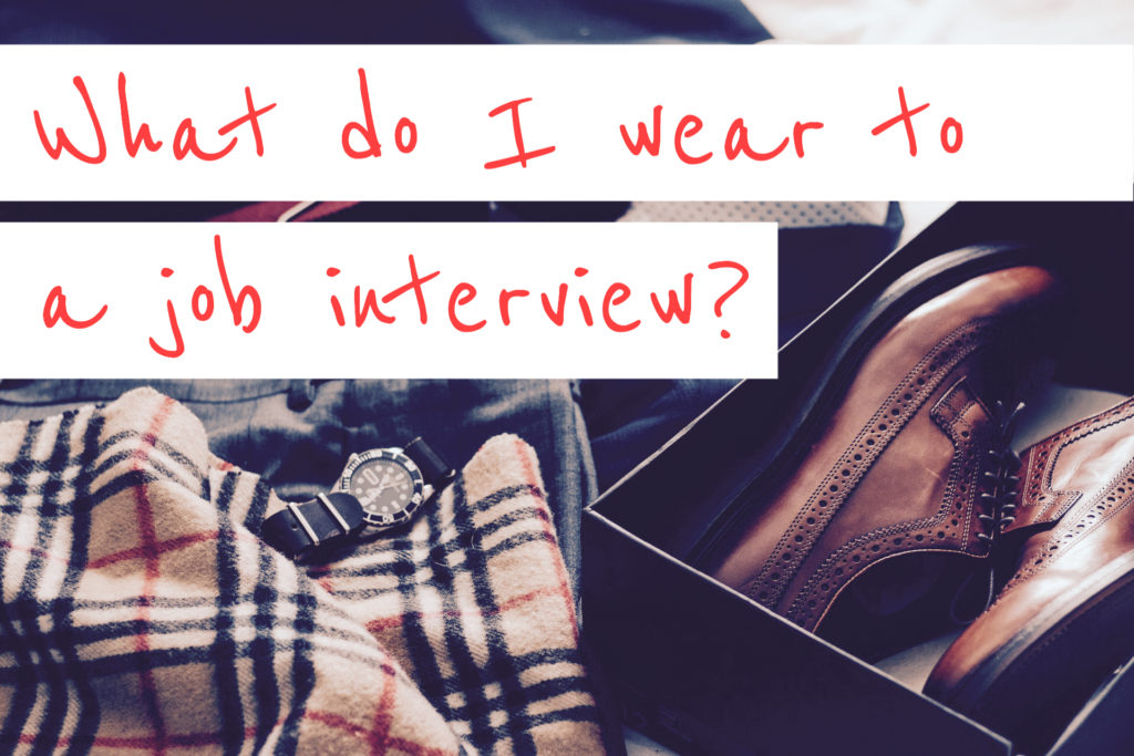 What Do I Wear to a Job Interview? - Need a New Gig?